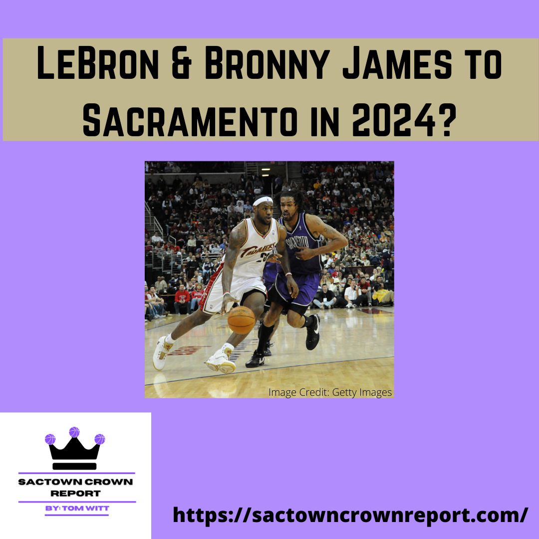 LeBron and Bronny James Could Become Kings in Sacramento